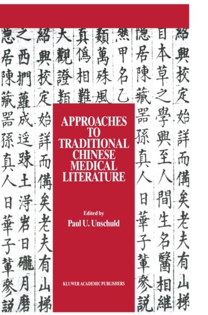 Approaches to Traditional Chinese Medical Literature : Proceedings of an International Symposium on Translation Methodologies and Terminologies, PDF eBook