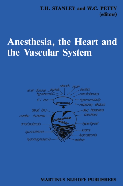 Anesthesia, The Heart and the Vascular System : Annual Utah Postgraduate Course in Anesthesiology 1987, PDF eBook
