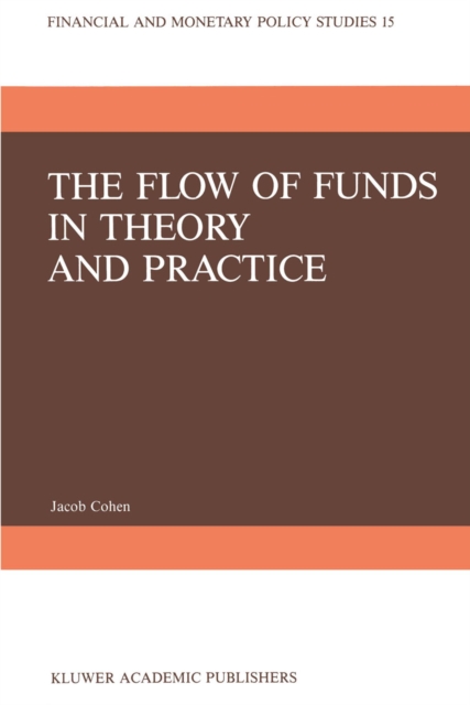 The Flow of Funds in Theory and Practice : A Flow-Constrained Approach to Monetary Theory and Policy, PDF eBook
