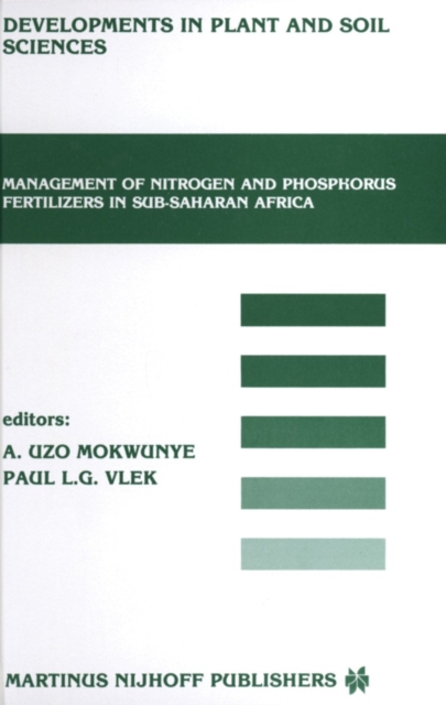 Management of Nitrogen and Phosphorus Fertilizers in Sub-Saharan Africa : Proceedings of a symposium, held in Lome, Togo, March 25-28, 1985, PDF eBook