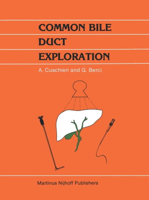 Common Bile Duct Exploration : Intraoperative investigations in biliary tract surgery, Paperback / softback Book