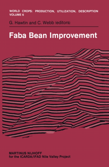 Faba Bean Improvement : Proceedings of the Faba Bean Conference held in Cairo, Egypt, March 7-11, 1981, PDF eBook