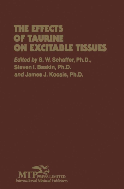 The Effects of Taurine on Excitable Tissues : Proceedings of the 21st Annual A. N. Richards Symposium of the Physiological Society of Philadelphia, Valley Forge, Pennsylvania, April 23-24, 1979, PDF eBook