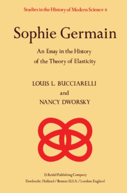Sophie Germain : An Essay in the History of the Theory of Elasticity, PDF eBook