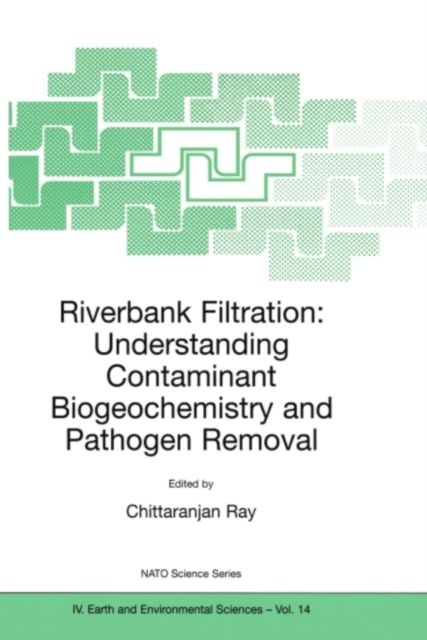 Riverbank Filtration: Understanding Contaminant Biogeochemistry and Pathogen Removal, PDF eBook