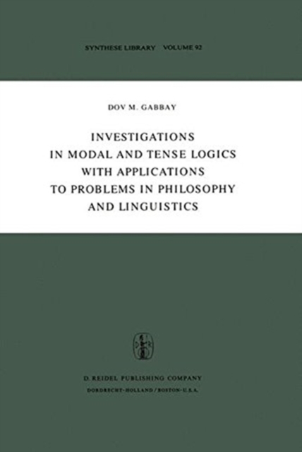 Investigations in Modal and Tense Logics with Applications to Problems in Philosophy and Linguistics, Paperback / softback Book