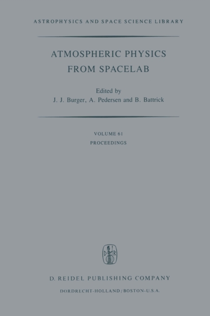 Atmospheric Physics from Spacelab : Proceedings of the 11th Eslab Symposium, Organized by the Space Science Department of the European Space Agency, Held at Frascati, Italy, 11-14 May 1976, PDF eBook