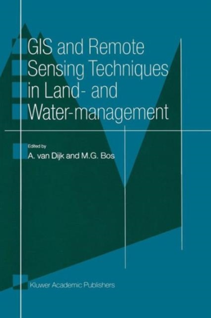 GIS and Remote Sensing Techniques in Land- and Water-management, Paperback Book