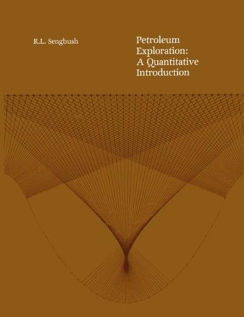 Petroleum Exploration: A Quantitative Introduction, Paperback / softback Book