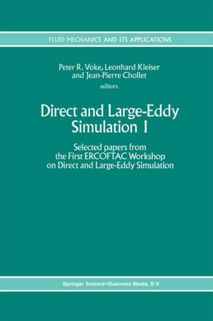 Direct and Large-Eddy Simulation I : Selected papers from the First ERCOFTAC Workshop on Direct and Large-Eddy Simulation, PDF eBook