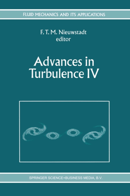 Advances in Turbulence IV : Proceedings of the fourth European Turbulence Conference 30th June - 3rd July 1992, PDF eBook