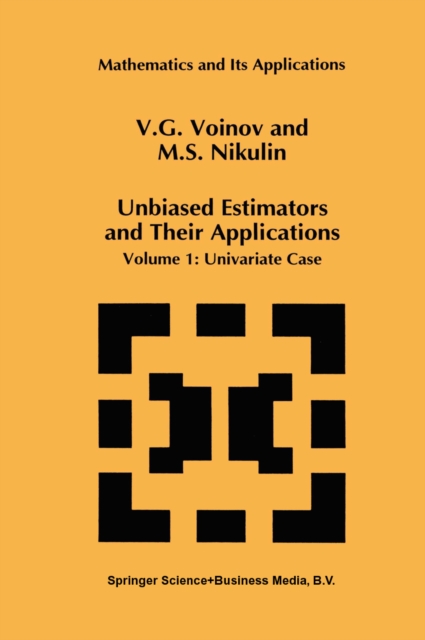 Unbiased Estimators and Their Applications : Volume 1: Univariate Case, PDF eBook