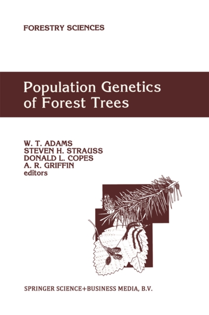 Population Genetics of Forest Trees : Proceedings of the International Symposium on Population Genetics of Forest Trees Corvallis, Oregon, U.S.A., July 31-August 2,1990, PDF eBook