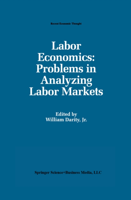 Labor Economics: Problems in Analyzing Labor Markets, PDF eBook