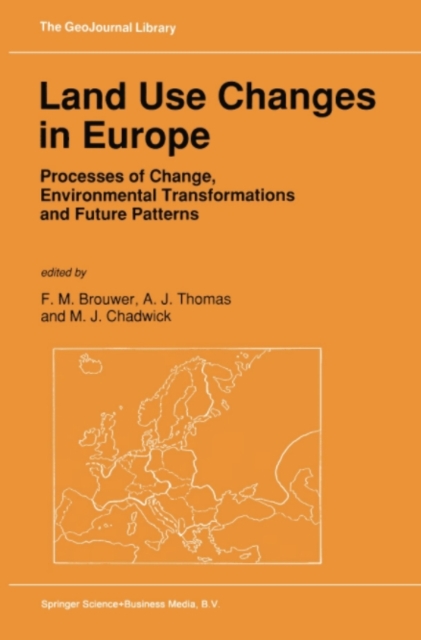 Land Use Changes in Europe : Processes of Change, Environmental Transformations and Future Patterns, PDF eBook