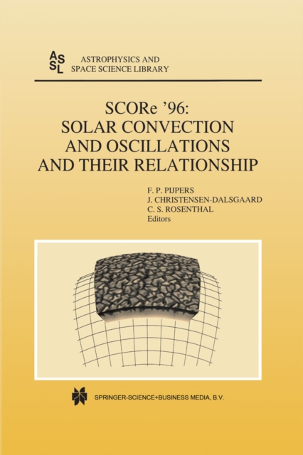 SCORe '96: Solar Convection and Oscillations and their Relationship, PDF eBook
