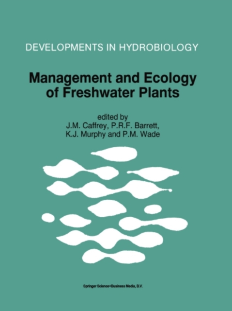 Management and Ecology of Freshwater Plants : Proceedings of the 9th International Symposium on Aquatic Weeds, European Weed Research Society, PDF eBook