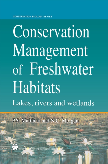 Conservation Management of Freshwater Habitats : Lakes, rivers and wetlands, PDF eBook