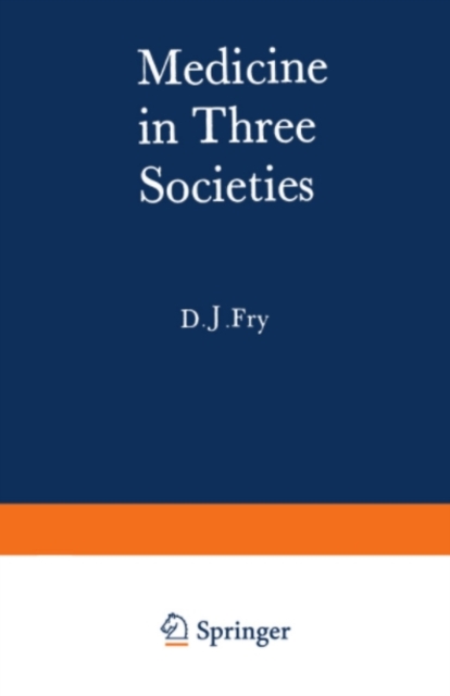Medicine in Three Societies : A comparison of medical care in the USSR, USA and UK, PDF eBook