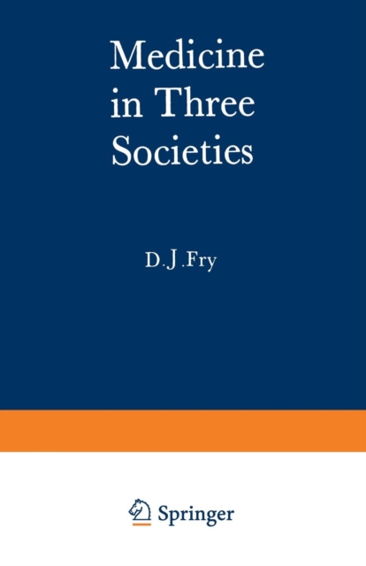 Medicine in Three Societies : A comparison of medical care in the USSR, USA and UK, Paperback / softback Book