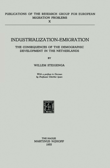 Industrialization Emigration : The Consequences of the Demographic Development in the Netherlands, PDF eBook