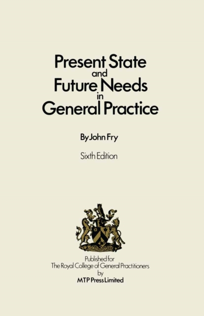 Present State and Future Needs in General Practice, PDF eBook
