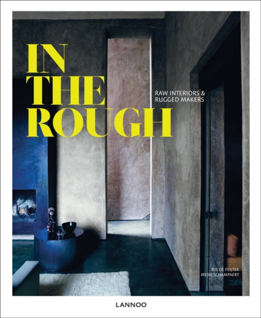 In the Rough: Raw Materials and Rugged Makers, Hardback Book