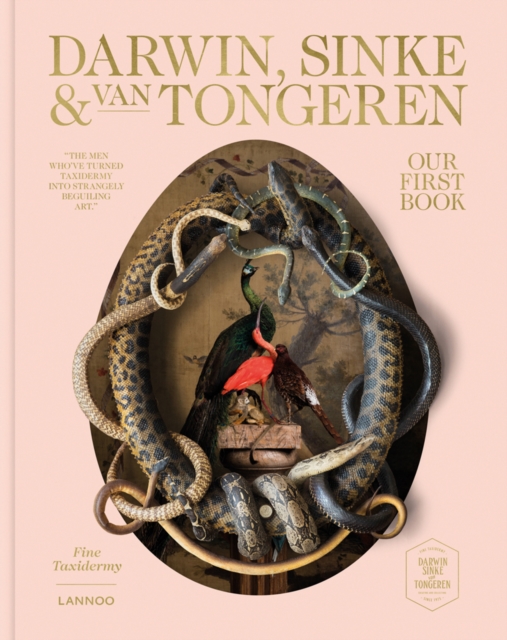 Our First Book: Fine Taxidermy : By Darwin, Sinke & van Tongeren, Hardback Book