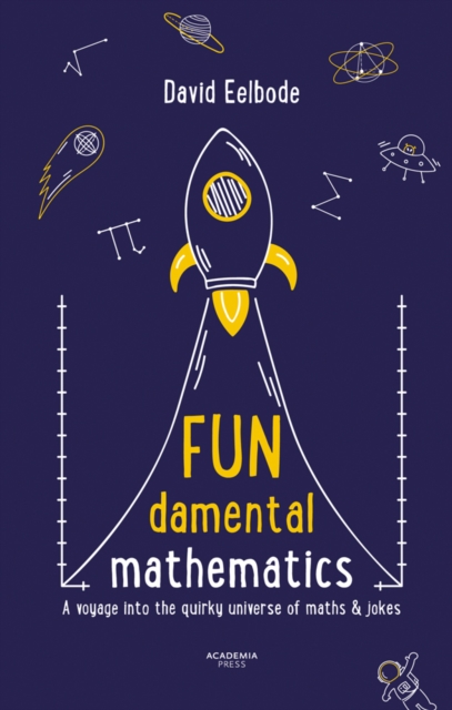 FUNdamental Mathematics : A voyage into the quirky universe of maths & jokes, Paperback / softback Book