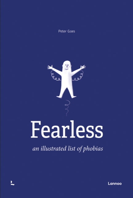 Fearless : An Illustrated List of Phobias, Hardback Book