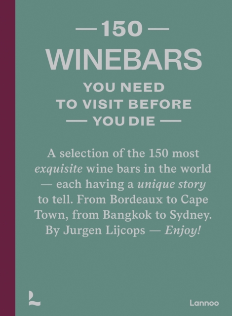 150 Wine Bars You Need to Visit Before You Die, Hardback Book