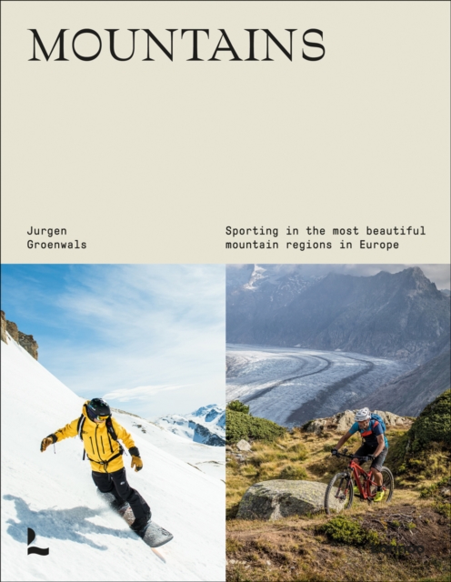 Mountains : Sporting in the most beautiful mountain regions in Europe, Hardback Book