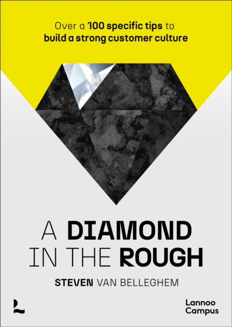 A diamond in the rough : Over a 100 specific tips to build a strong customer culture, Paperback / softback Book