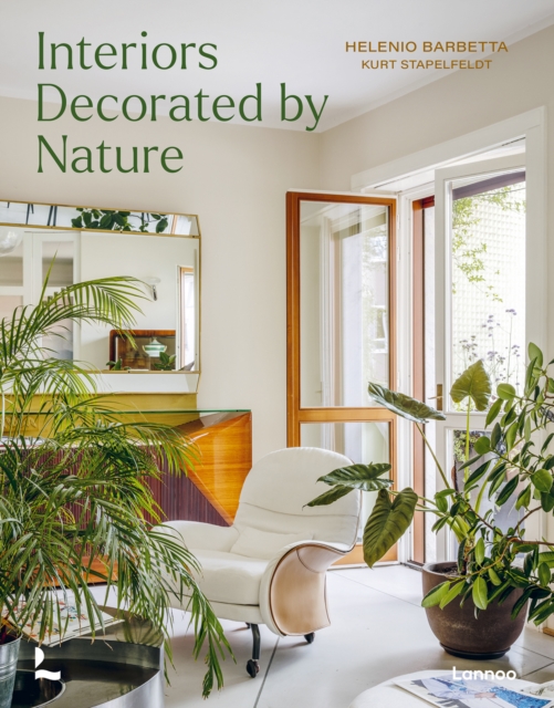 Interiors Decorated by Nature : plants, decoration, art, textiles, textures, Hardback Book