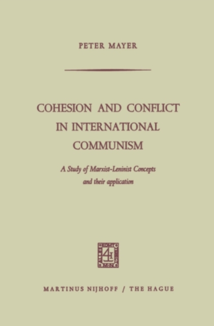Cohesion and Conflict in International Communism : A Study of Marxist-Leninist Concepts and Their Application, PDF eBook