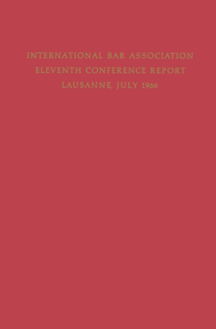 Eleventh Conference of the International Bar Association : Lausanne, Switzerland, July 11-15, 1966, PDF eBook