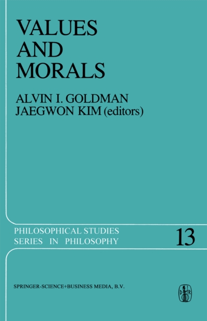 Values and Morals : Essays in Honor of William Frankena, Charles Stevenson, and Richard Brandt, PDF eBook