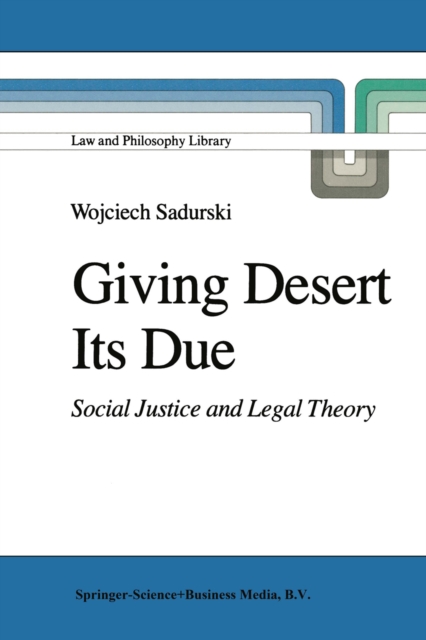 Giving Desert Its Due : Social Justice and Legal Theory, PDF eBook