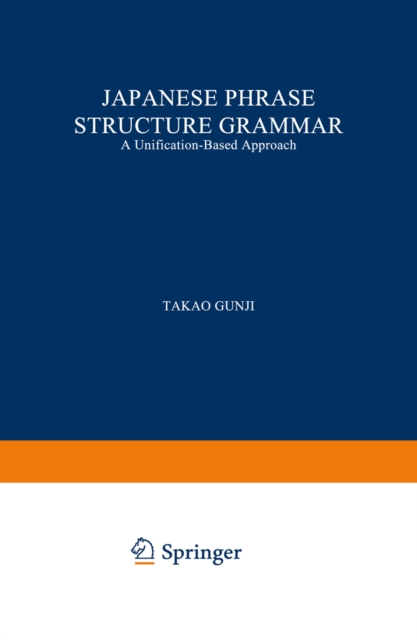 Japanese Phrase Structure Grammar : A Unification-based Approach, PDF eBook