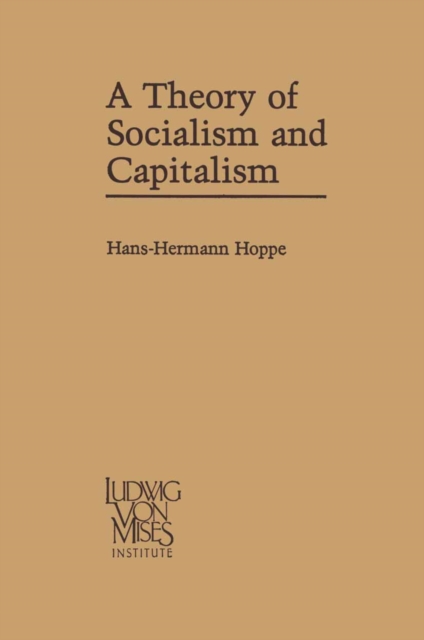A Theory of Socialism and Capitalism : Economics, Politics, and Ethics, PDF eBook