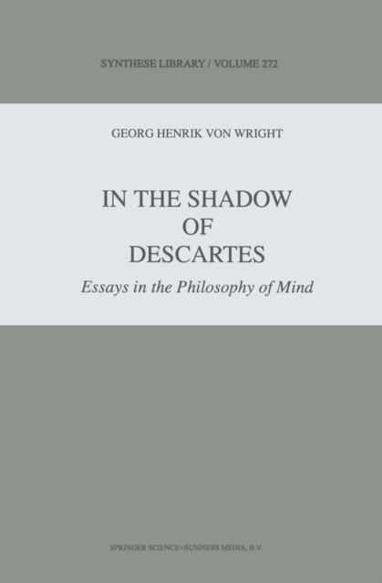 In the Shadow of Descartes : Essays in the Philosophy of Mind, PDF eBook