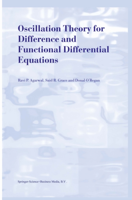 Oscillation Theory for Difference and Functional Differential Equations, PDF eBook