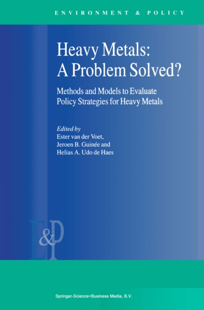 Heavy Metals: A Problem Solved? : Methods and Models to Evaluate Policy Strategies for Heavy Metals, PDF eBook