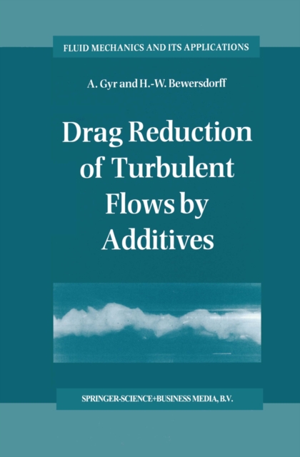 Drag Reduction of Turbulent Flows by Additives, PDF eBook