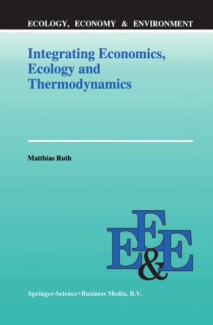 Integrating Economics, Ecology and Thermodynamics, PDF eBook