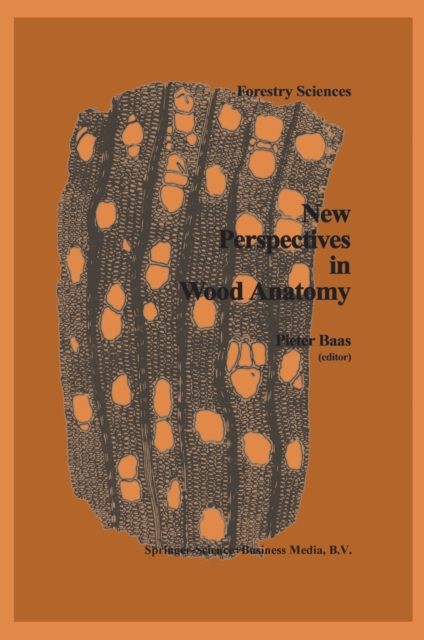 New Perspectives in Wood Anatomy : Published on the Occasion of the 50th Anniversary of the International Association of Wood Anatomists, PDF eBook