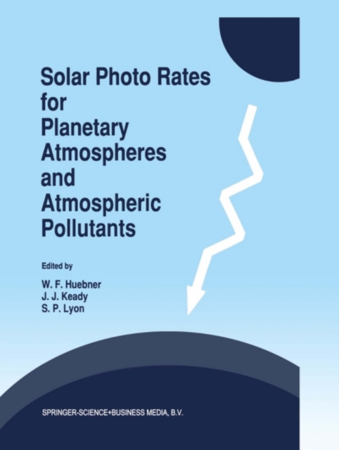 Solar Photo Rates for Planetary Atmospheres and Atmospheric Pollutants, PDF eBook