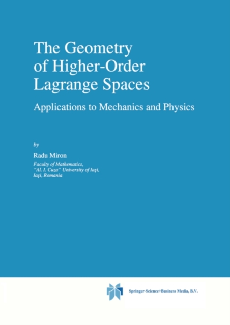 The Geometry of Higher-Order Lagrange Spaces : Applications to Mechanics and Physics, PDF eBook