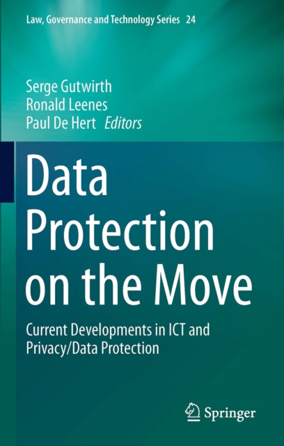 Data Protection on the Move : Current Developments in ICT and Privacy/Data Protection, PDF eBook