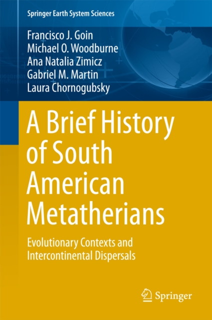 A Brief History of South American Metatherians : Evolutionary Contexts and Intercontinental Dispersals, PDF eBook